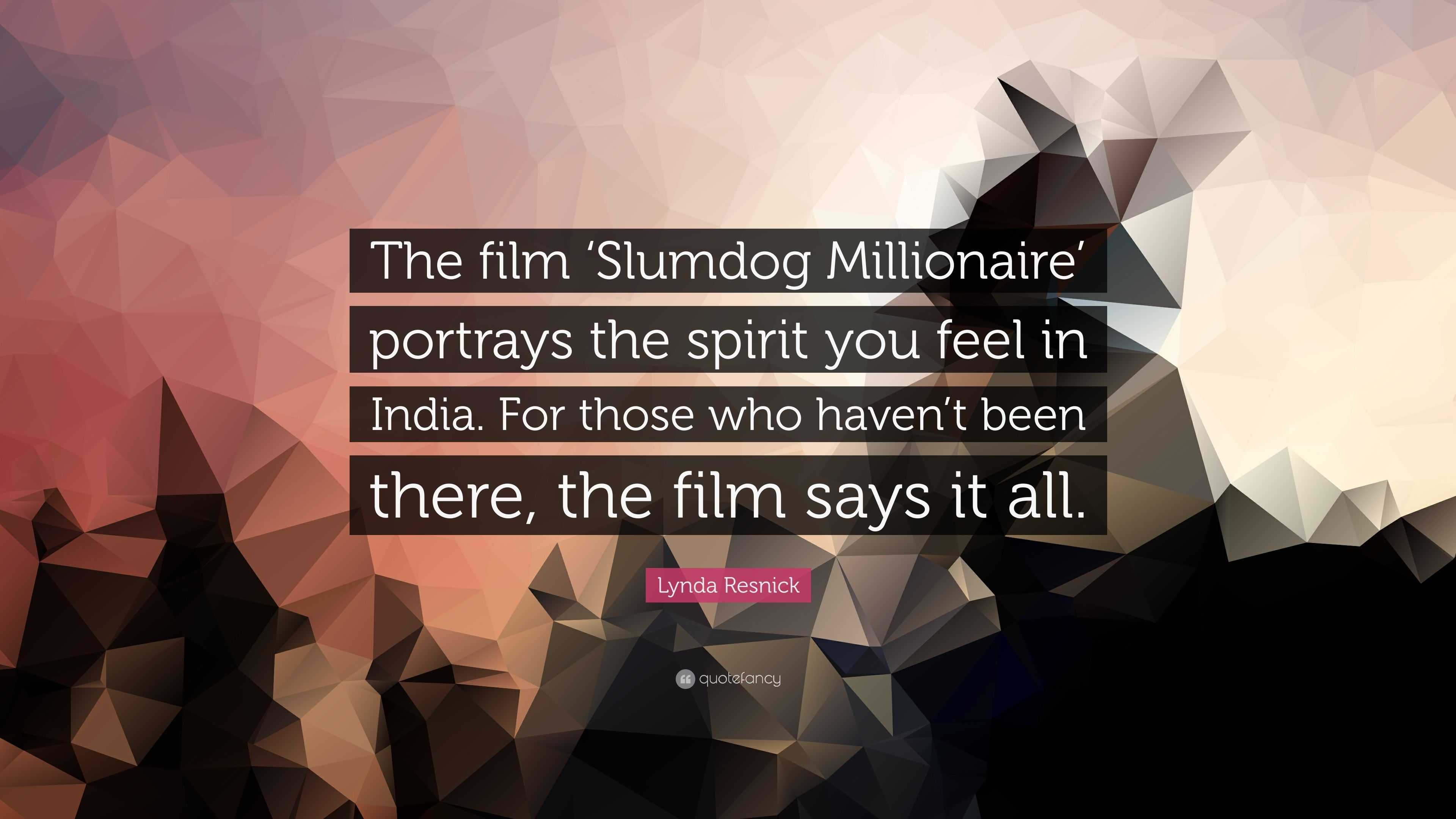 Slumdog Millionaire, Lynda Resnick, Zitat, Indien, Geist, 3840x2160 4K Desktop